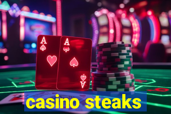 casino steaks